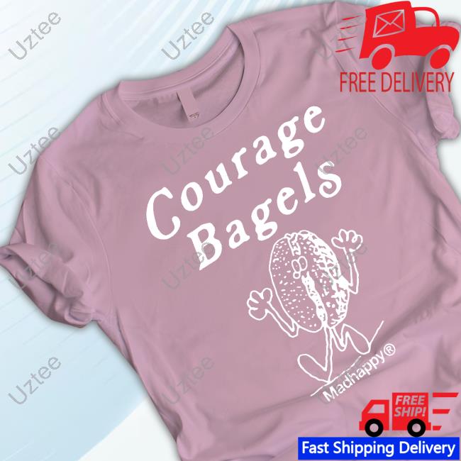Courage Bagels Shirts