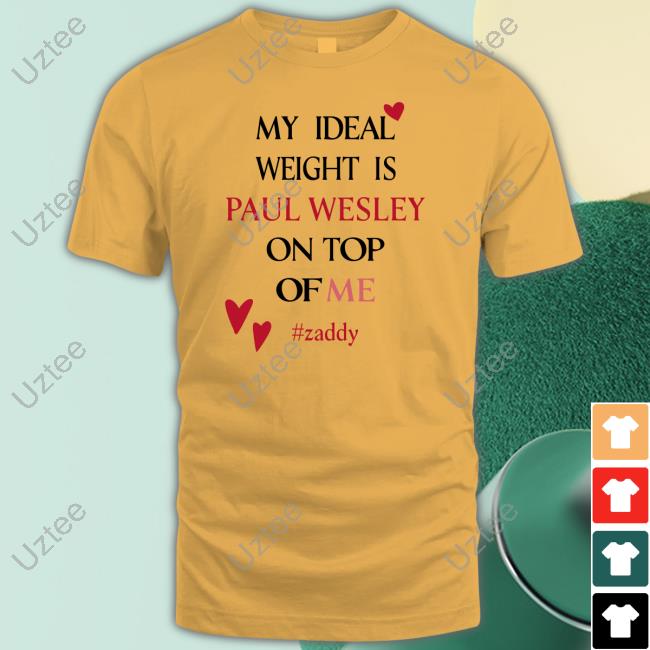 My Ideal Weight Is Paul Wesley On Top Of Me Zaddy Long Sleeve Tee