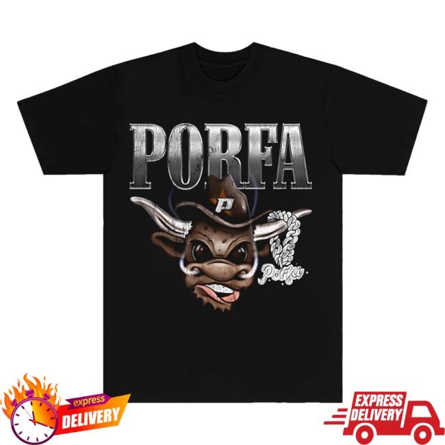 Por Favor Store Porfa Bull T-Shirt,Hoodie,Sweatshirt Porfa Merch