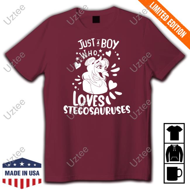Just A Boy Who Loves Stegosauruses New Shirt