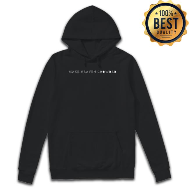 Make Heaven Crowded T-shirt