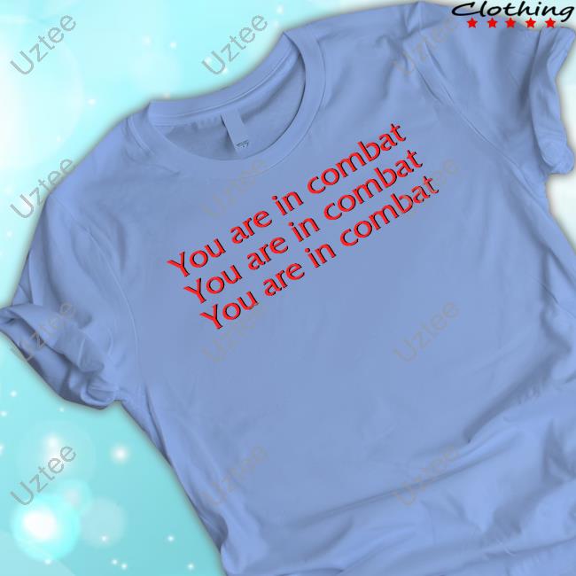 Official You Are In Combat Sweatshirt