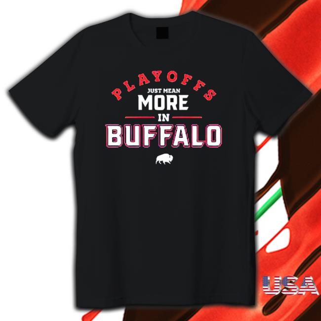 Playoffs Just Mean More In Buffalo Bills Sweatshirts Playoffs Just Mean More In Buffalo Bills Crewneck Sweatshirt