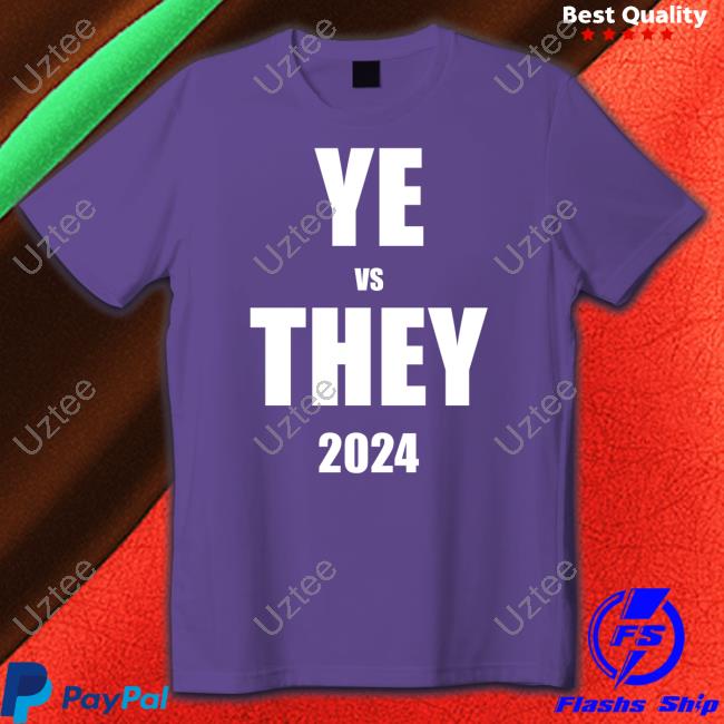 Lowvaluemail Ye Vs They 2024 Shirts