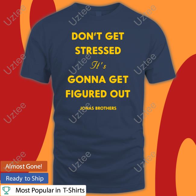 Jonas Brothers Merch Don't Get Stressed It's Gonna Get Figured Out Crewneck Sweatshirt