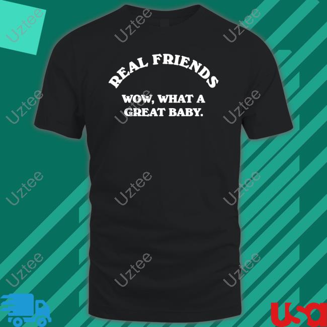 Real Friends Merch Real Friends Wow What A Great Baby Shirt