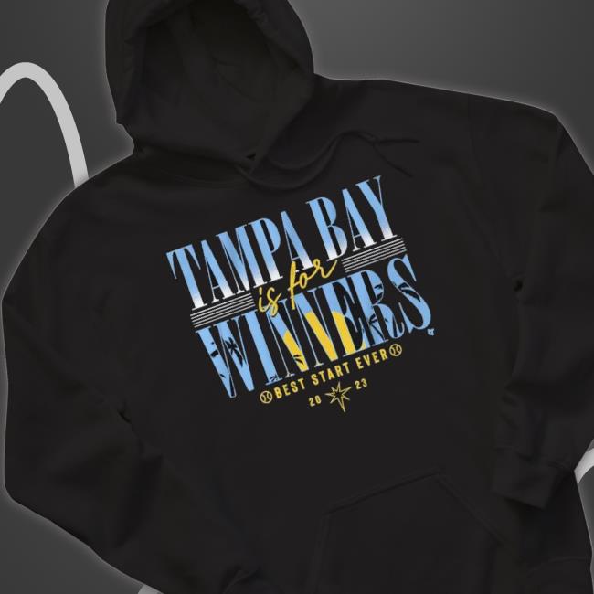 Tampa Bay Is For Winners Best Start Ever 2023 shirt