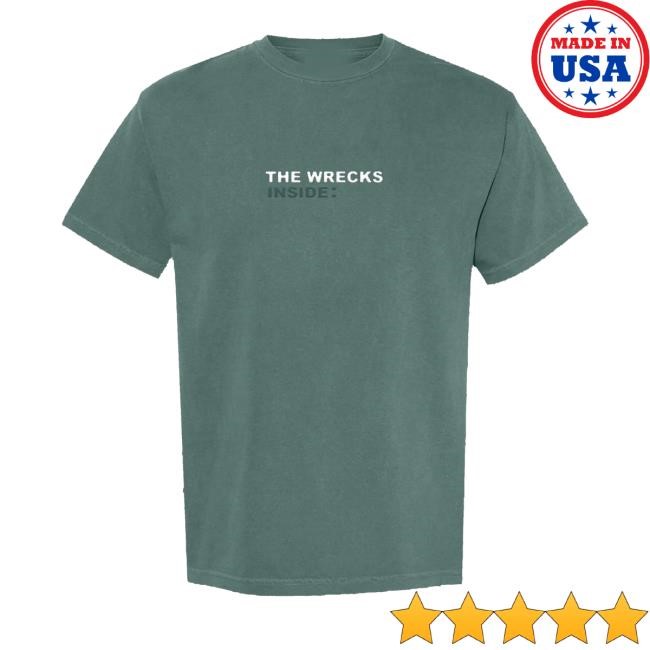 The Wrecks Merch Shop Store Official The Wrecks Inside Classic Shirt The Wrecks Merch Shop Store Official The Wrecks Inside Hoodie