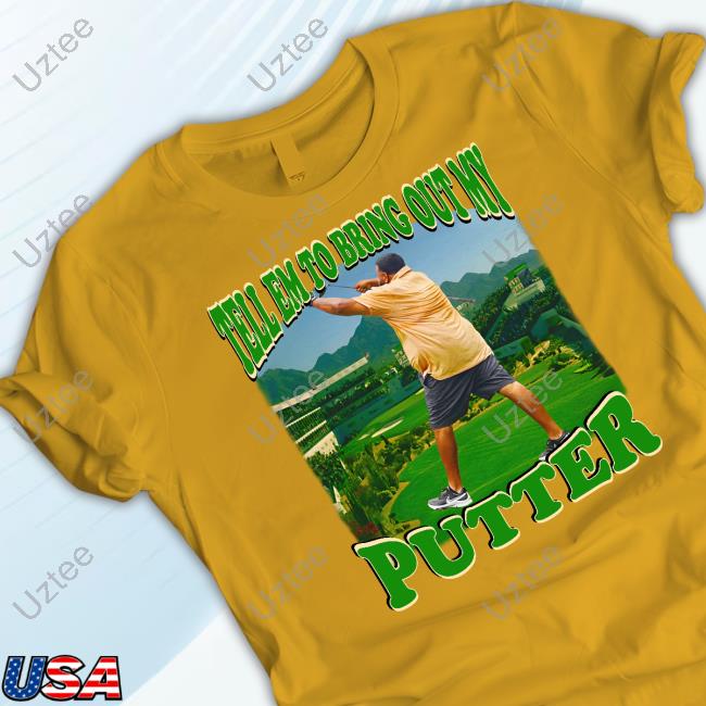 Funnyahhtees Mech Tell Em To Bring Out My Putter Hoodie
