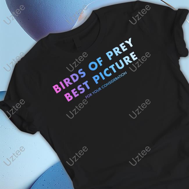 Stoobs Birds Of Prey Best Picture For Your Consideration New Shirt