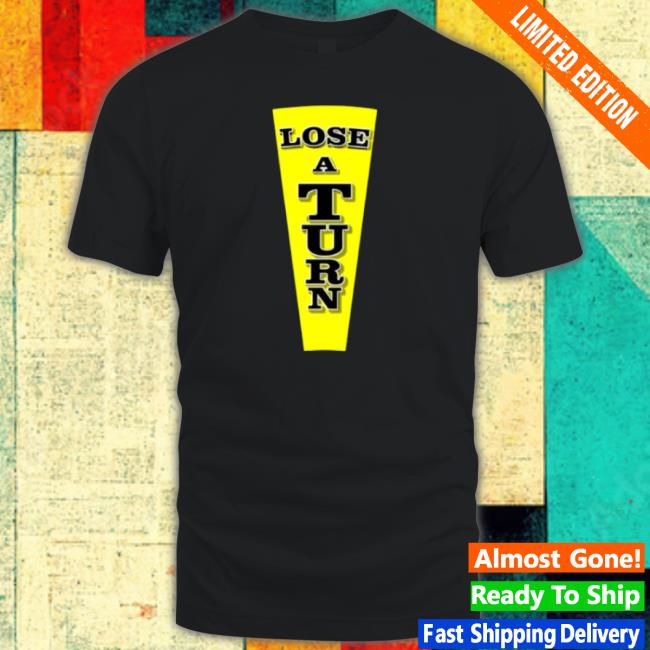 Wheel Of Fortune Lose A Turn Game Show Tv shirt Wheel Of Fortune Lose A Turn Game Show Tv shirt