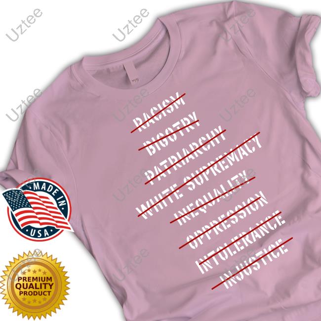 Anti Racism Bigotry Patriarchy White Supremacy Inequality Oppression Intolerance Injustice Hoodie Sweatshirt