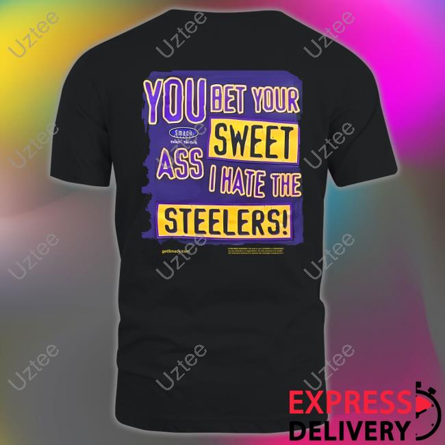 The Ravens Realm You Bet Your Sweet Ass I Hate The Steelers Sweatshirt Realmravens