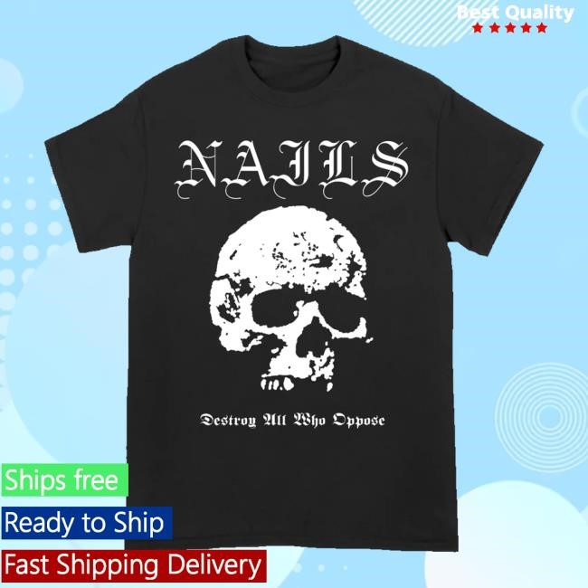 Nails Merch Nails Destroy Skull Tee Allinmerch