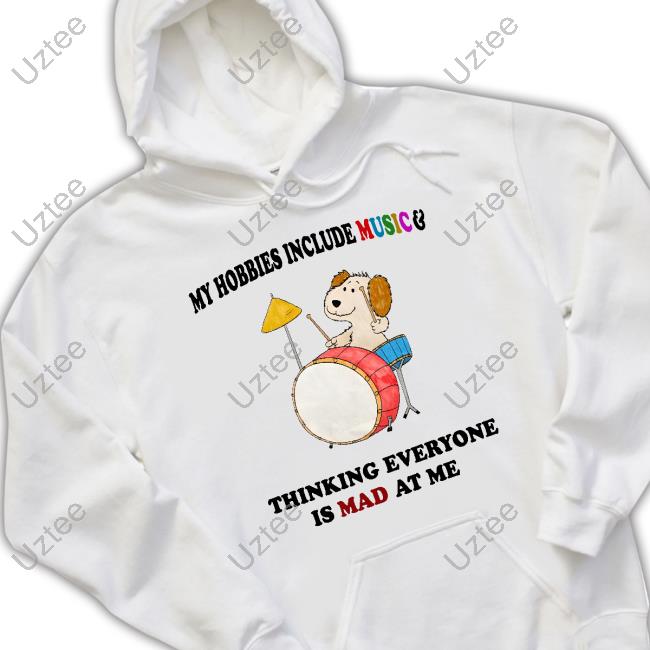 My Hobbies Include Music & Thinking Everyone Is Mad At Me Shirt