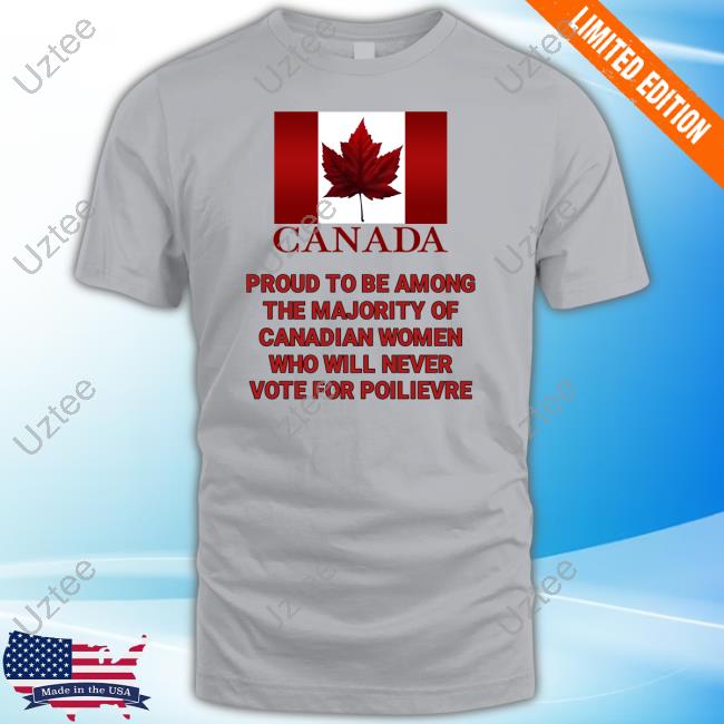 Bkbelton Canada Proud To Be Among The Majority Of Canadian Women T Shirt
