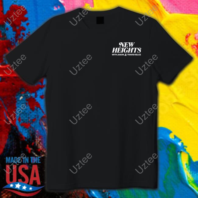 New Heights With Jason And Travis Kelce Shirt Homage