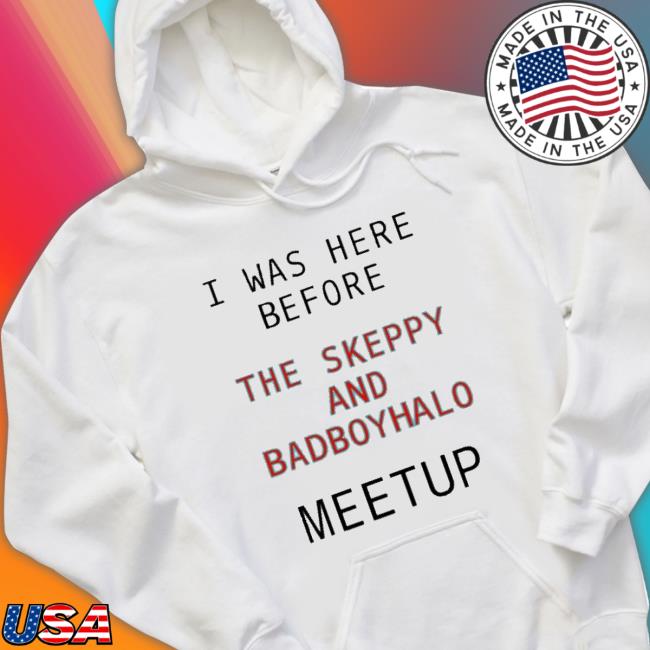 Orphan Happy Duo I Was Here Before The Skeppy And Badboyhalo Meet Up Long Sleeve Shirt