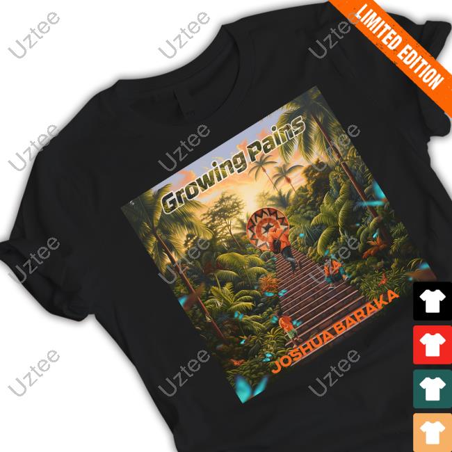 Growing Pains Josua Baraka New Shirt