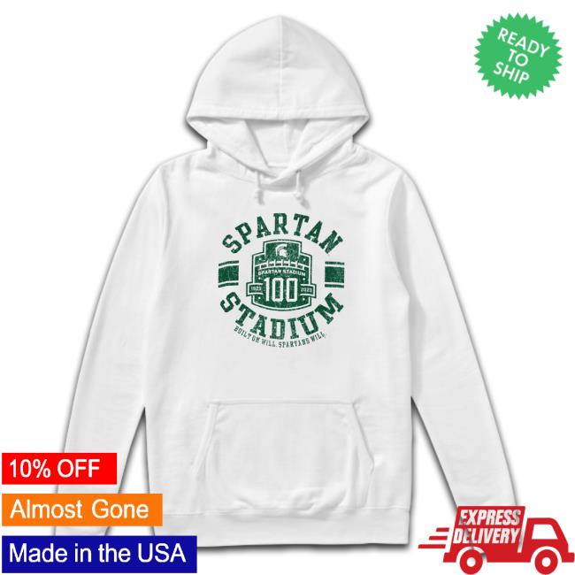 Michigan State Spartans Champion Spartan Stadium 100Th Anniversary 1923-2023 Built On Will Spartans Will shirt