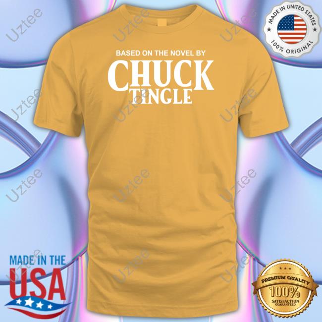 Chuck Tingle Store Based On The Novel By Chuck Tingle T Shirt