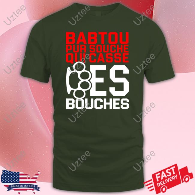 Babtou Pur Souche Qui Casse Des Bouches T Shirts