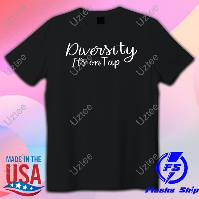 Atrevida Beer Co Store Diversity It's On Top Shirts