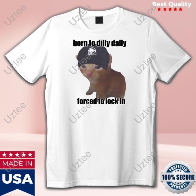 Born To Dilly Taco Dally Forced To Lock In Sweatshirt Goofyahhtees Store Taco Dally