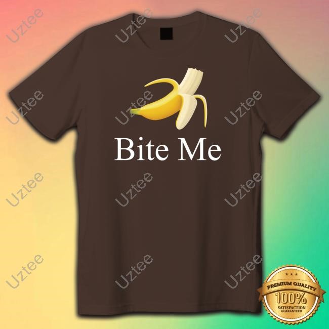 Banana Bite Me Shirt