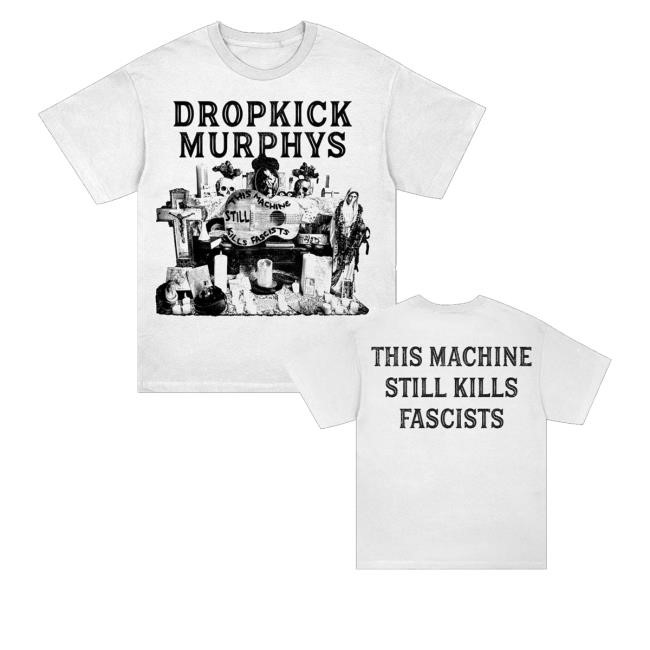 Dropkick Murphys Merch Store This Machine Still Kills Fascists Cover Redux 2025 Tee Shirt