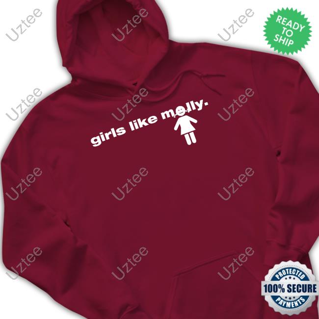 Girls Like Molly Hoodie Molly4sell Girls Like Molly Shirt