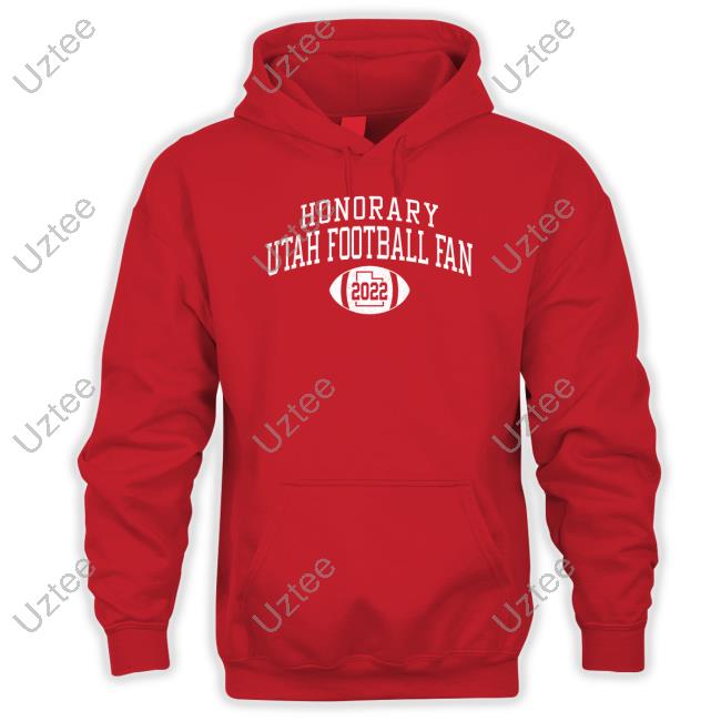 Honorary Utah Football Fan 2022 Shirts