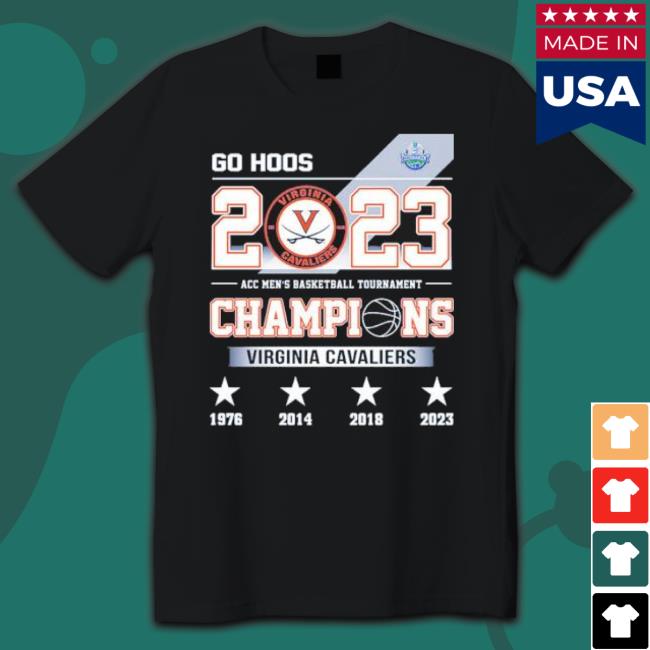 Go Hoos Virginia Cavaliers 2023 Acc Men’S Basketball Tournament Champions Shirt