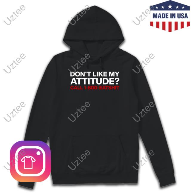 Svdden Death Don't Like My Attitude Call 1-800-Eatshit Sweatshirt