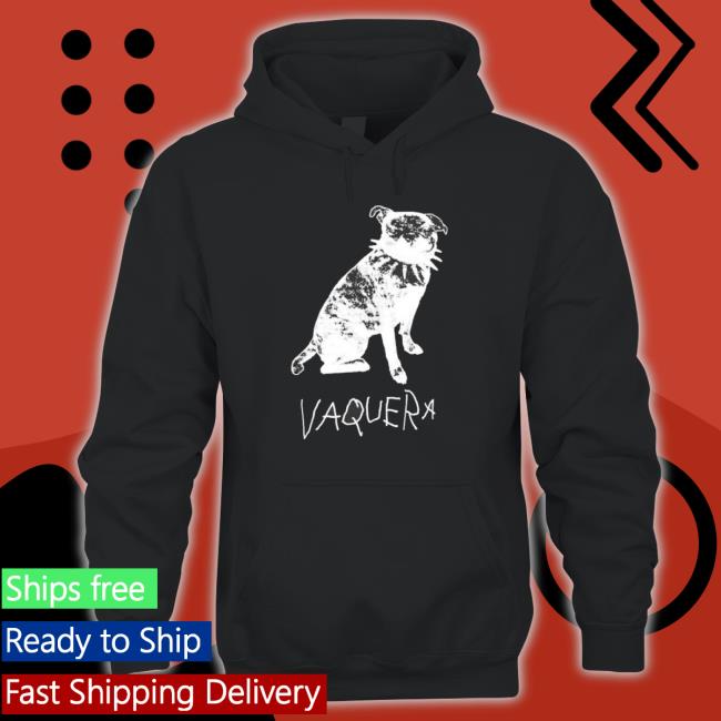 Official Vaquera Punk Dog Tee Shirt Official Vaquera Punk Dog Hooded Sweatshirt