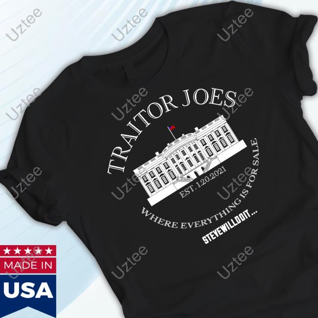 Traitor Joes Where Everything Is For Sale Stevewilldoit New Shirt