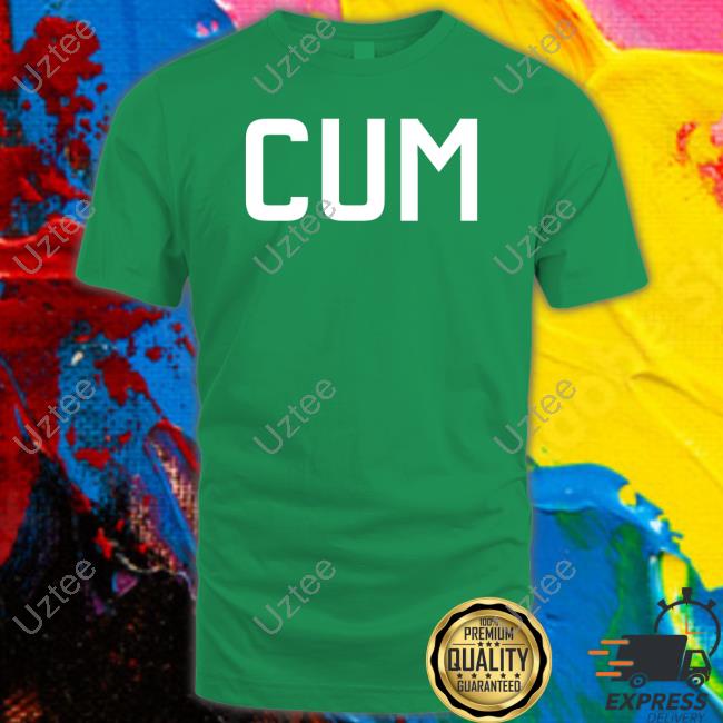 Cum T Shirt