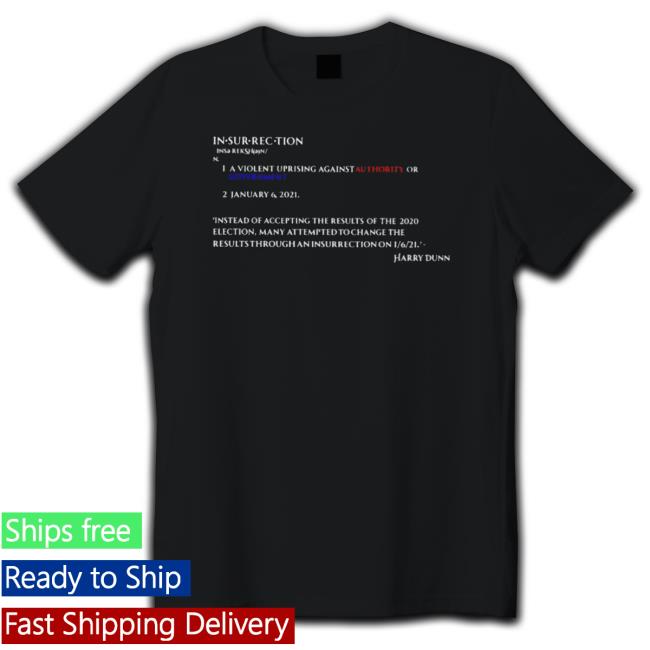 Insurrection Definition A Violent Uprising Against An Authority Or Government T- shirt Insurrection Definition A Violent Uprising Against An Authority Or Government Shirt