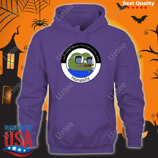 I Don't Care About This Particular Psyop Honestly Tee Elon Musk I Don't Care About This Particular Psyop Honestly Tee Shirt Elon Musk