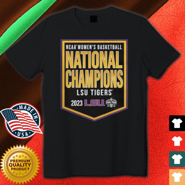 Lsu Tigers Ncaa Women’S Basketball National Champions 2023 Final Four shirt