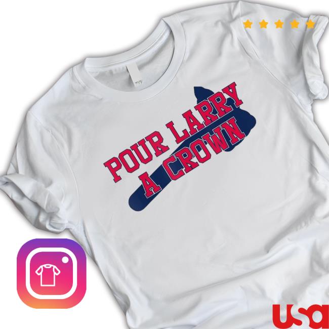 Official Pour Larry A Crown Home Run Celebration Shirt