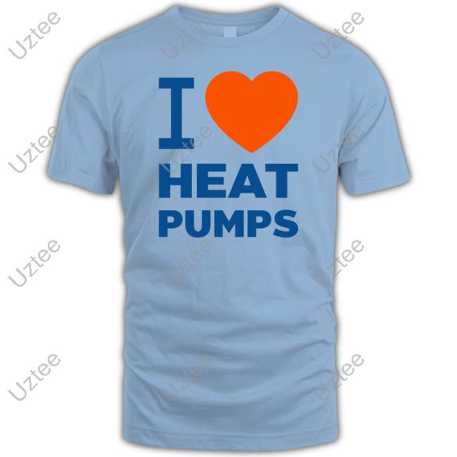 David Eby I Love Heat Pumps Tee David Eby Wearing I Love Heat Pumps T Shirt