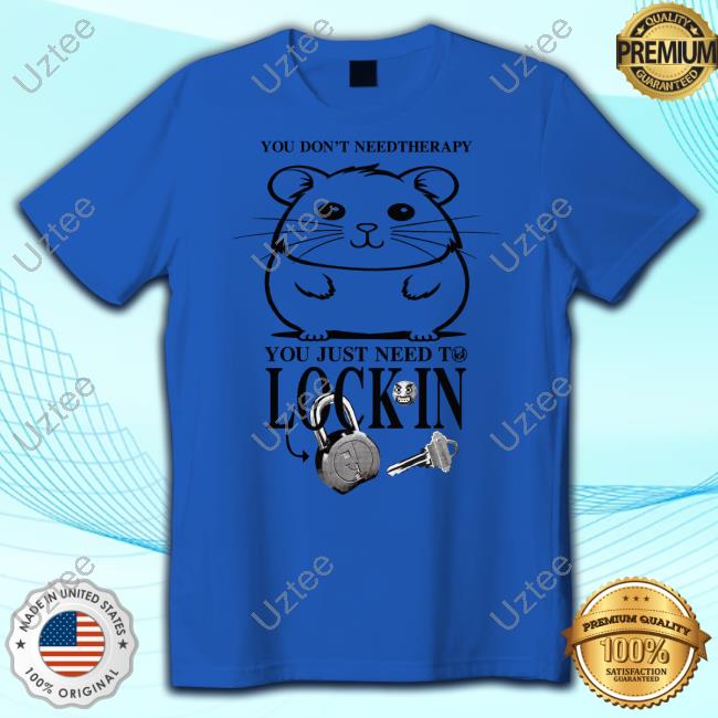 Henry Johnson You Don't Need Therapy You Just Need To Lock In Unisex T Shirt
