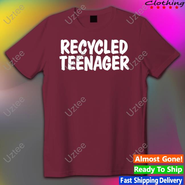 Shirts That Go Hard Recycled Teenager T Shirt