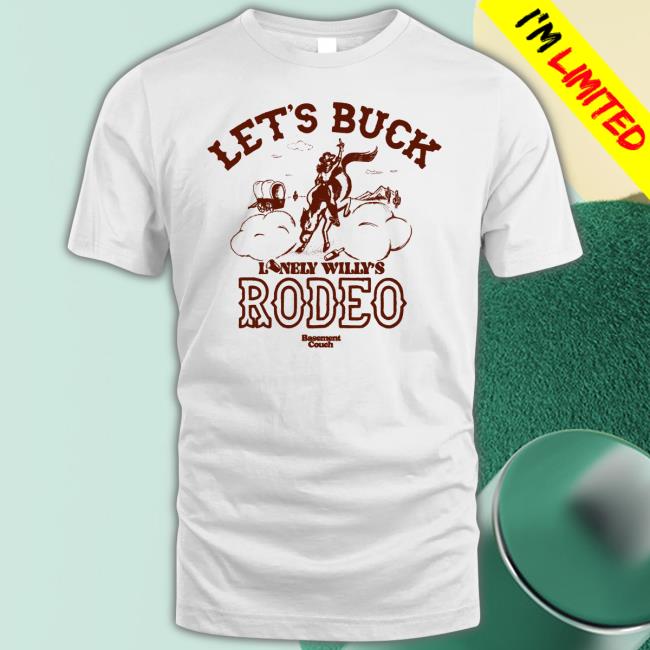 Basement Couch Store Let's Buck Lonely Willy's Rodeo Long Sleeve T-Shirt