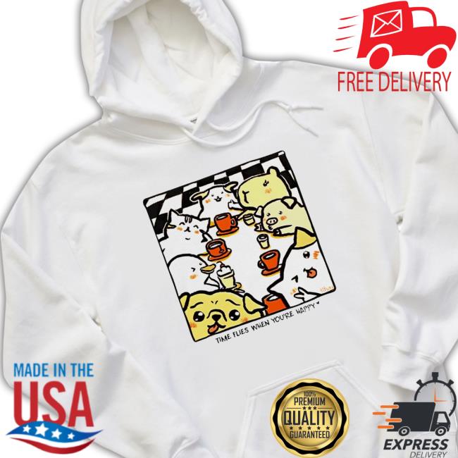 Time Flies When You’Re Happy Hooded Sweatshirt