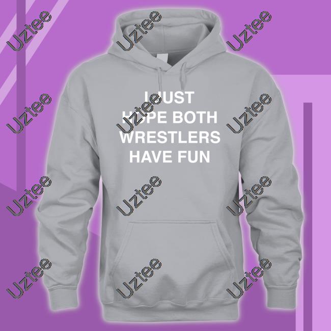 I Just Hope Both Wrestlers Have Fun Sweatshirt Twilight Palms I Just Hope Both Wrestlers Have Fun Tee