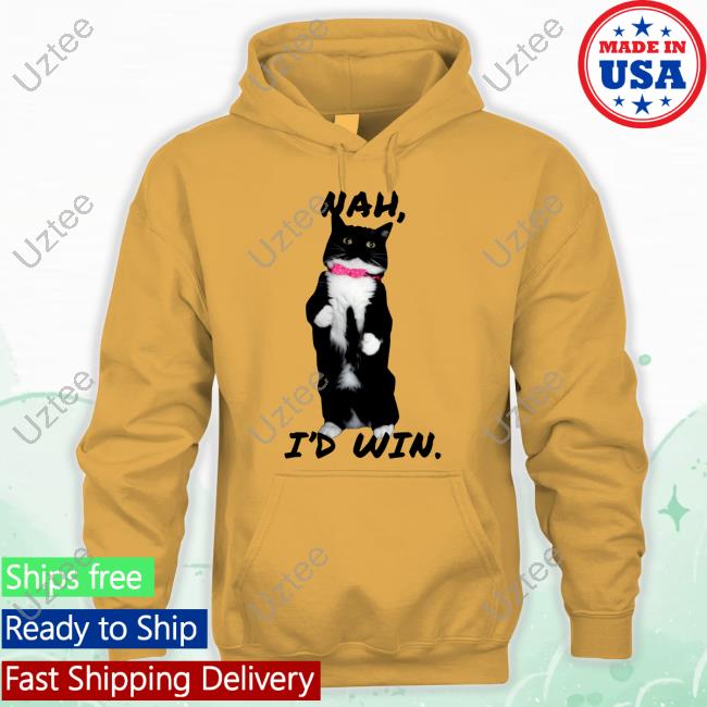 Unicouniuni Nah I'd Win Sweatshirt Unicouniuni Nah I'd Win Shirts