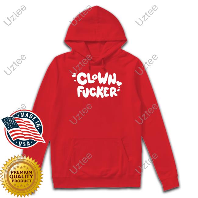 Clown Fucker Tee Shirt Circusteethshop Clown Fucker Tee Shirt Circusteeth