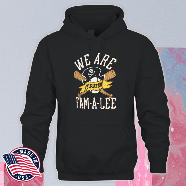 Pittsburgh Pirates Homage We Are Fam-A-Lee Tri-Blend shirt, hoodie, tank top, sweater and long sleeve t-shirt